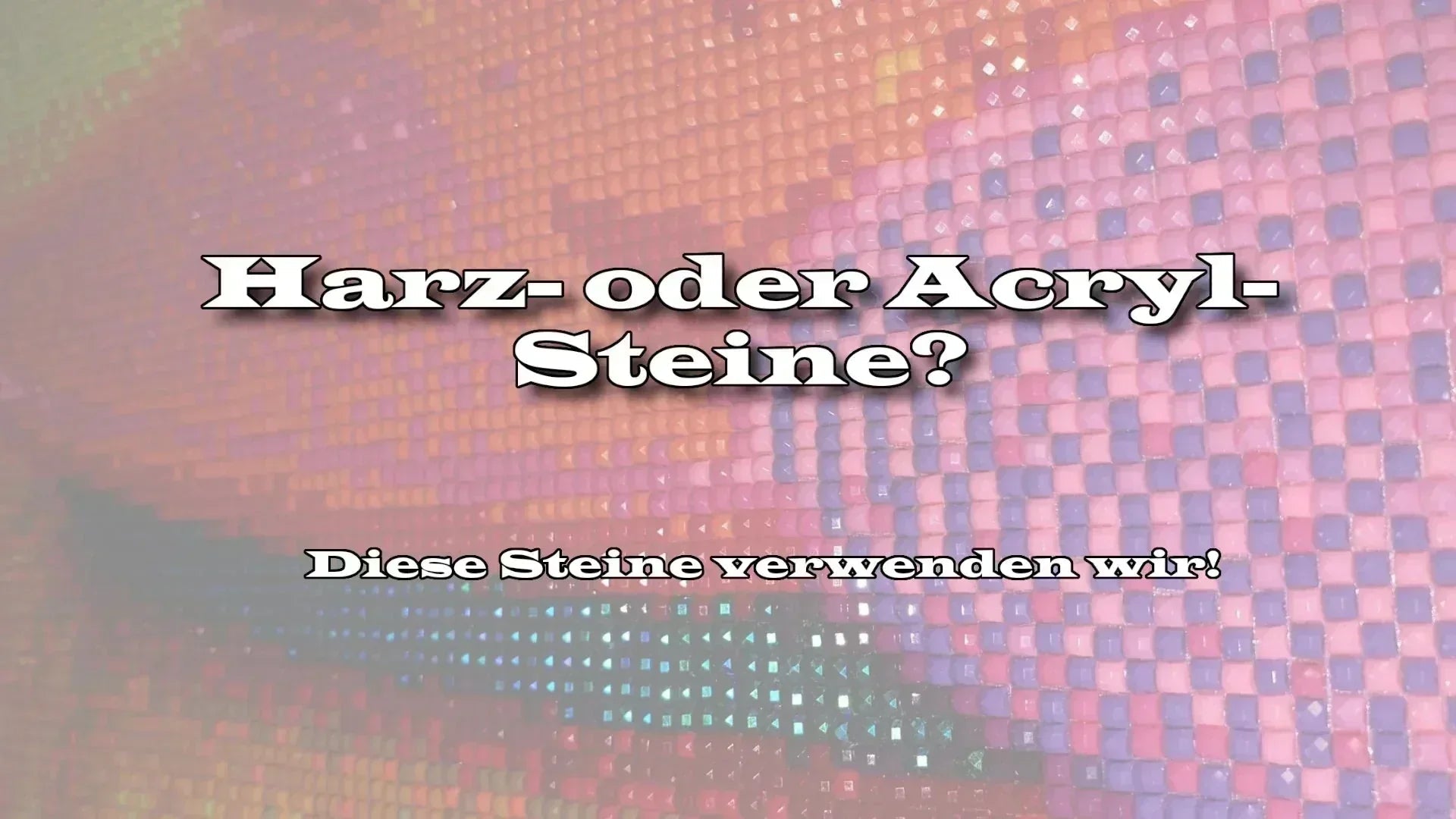 Diamond Painting Steine: Harz- oder Acryl Steine? - Kreativsein.shop